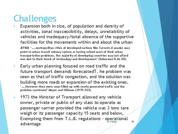 Challenges § Expansion both in size, of population and density of activities, zonal inaccessibility,