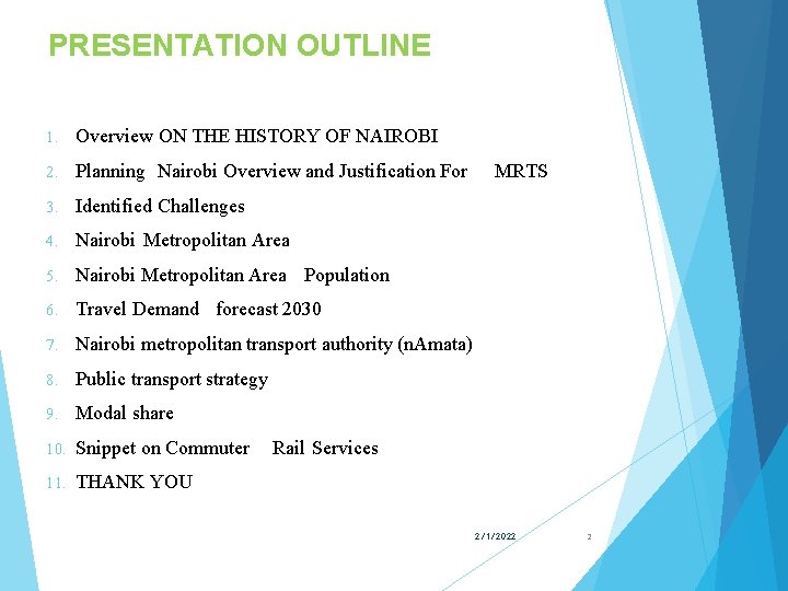PRESENTATION OUTLINE 1. Overview ON THE HISTORY OF NAIROBI 2. Planning Nairobi Overview and