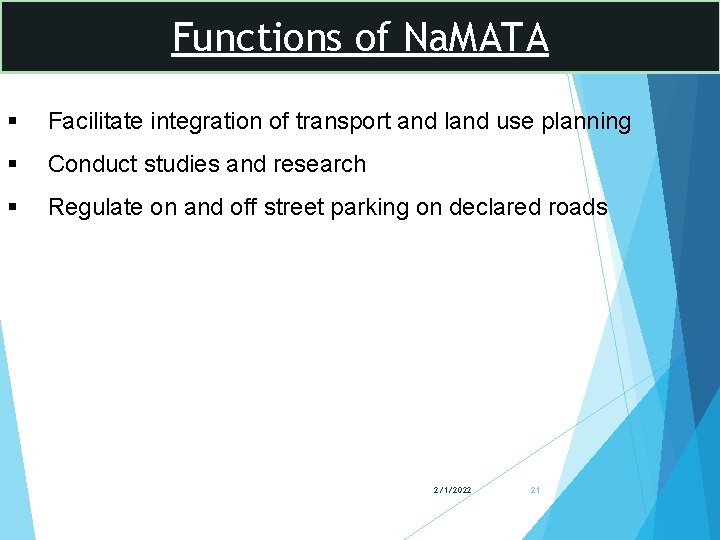 Functions of Na. MATA § Facilitate integration of transport and land use planning §