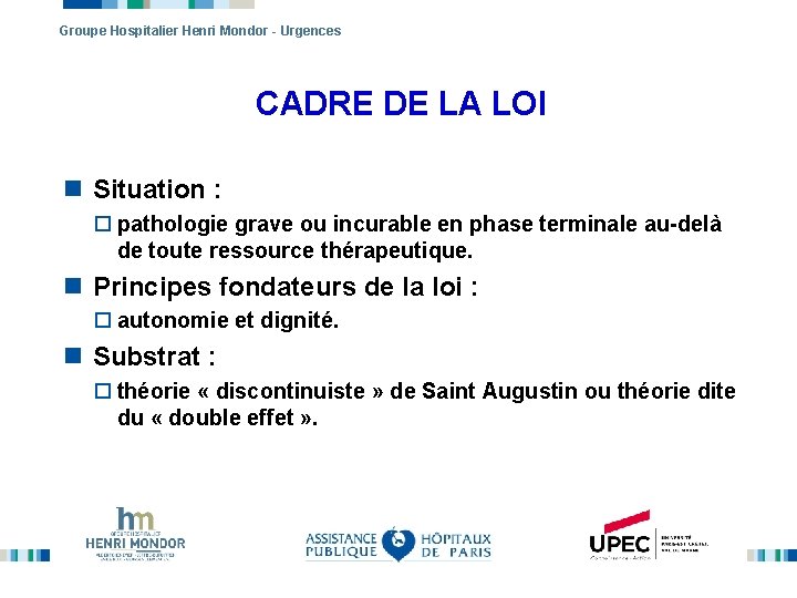 Groupe Hospitalier Henri Mondor - Urgences CADRE DE LA LOI n Situation : o