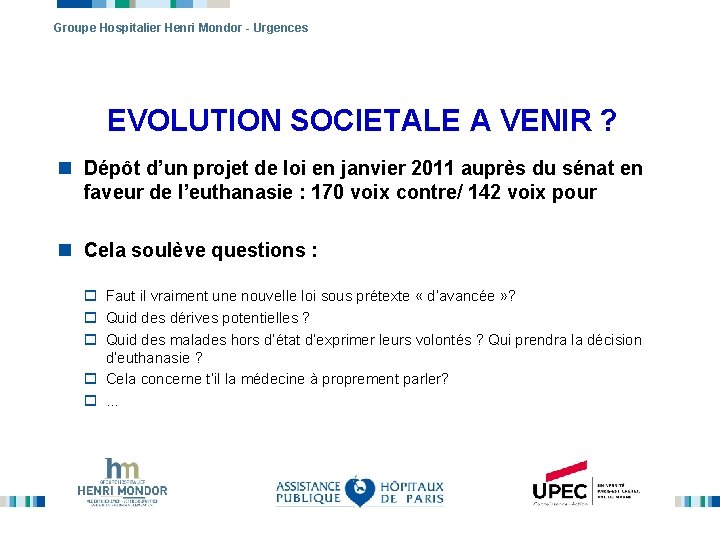 Groupe Hospitalier Henri Mondor - Urgences EVOLUTION SOCIETALE A VENIR ? n Dépôt d’un