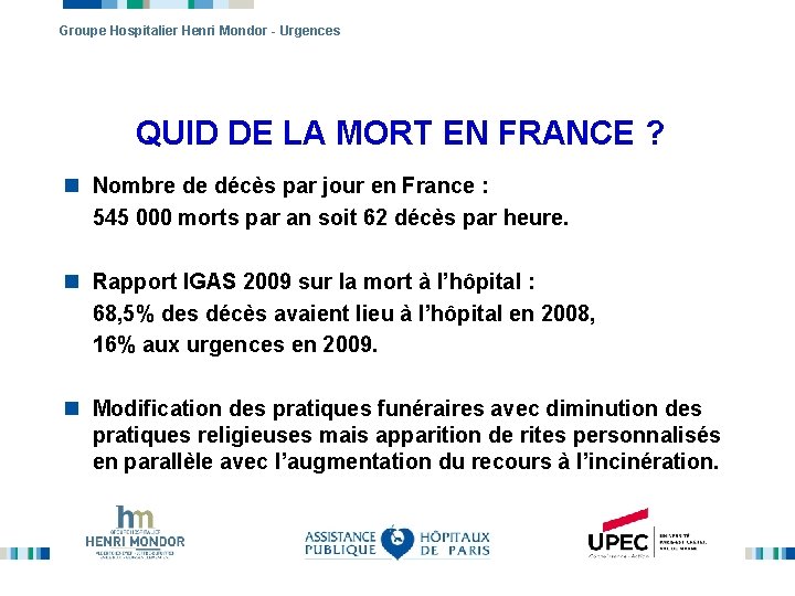 Groupe Hospitalier Henri Mondor - Urgences QUID DE LA MORT EN FRANCE ? n