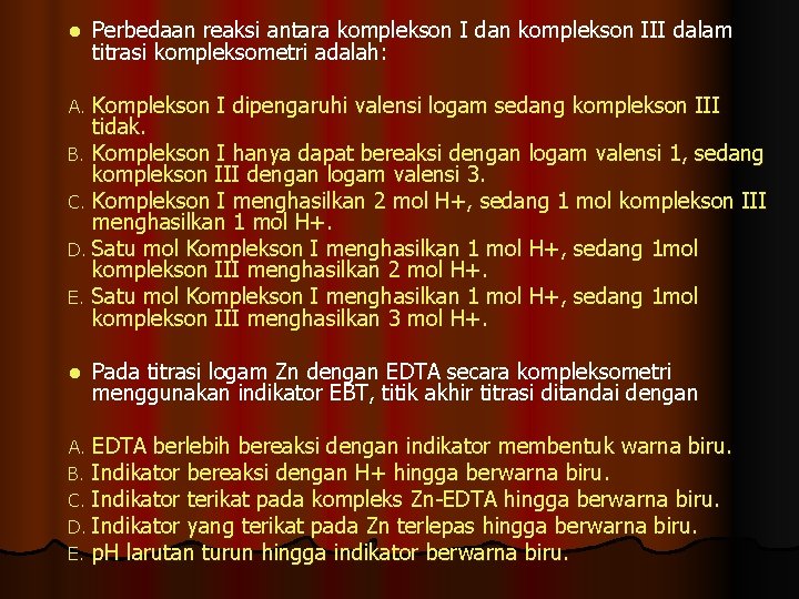 l Perbedaan reaksi antara komplekson I dan komplekson III dalam titrasi kompleksometri adalah: Komplekson