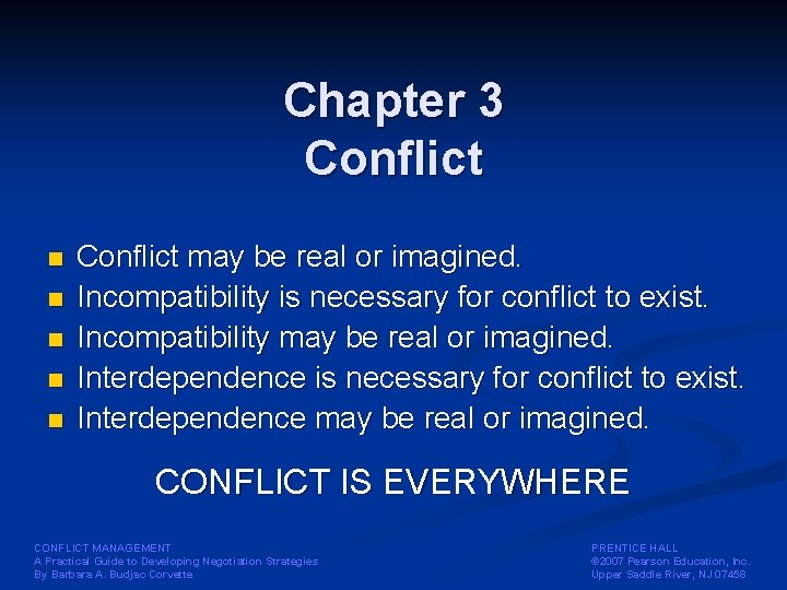 Chapter 3 Conflict n n n Conflict may be real or imagined. Incompatibility is