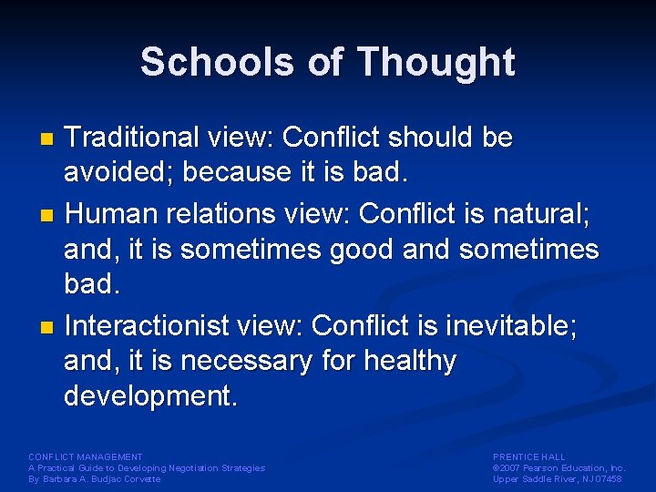 Schools of Thought Traditional view: Conflict should be avoided; because it is bad. n