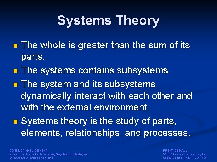 Systems Theory The whole is greater than the sum of its parts. n The