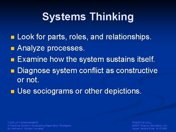 Systems Thinking Look for parts, roles, and relationships. n Analyze processes. n Examine how