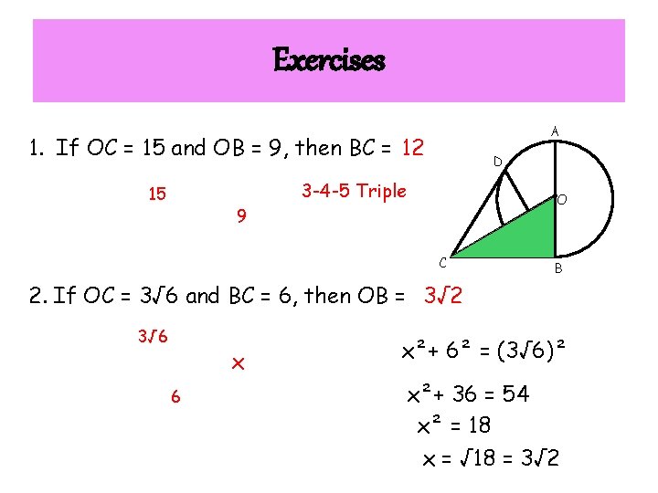 Exercises A 1. If OC = 15 and OB = 9, then BC =