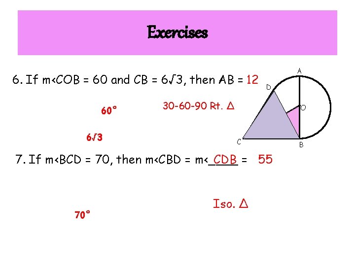 Exercises 6. If m<COB = 60 and CB = 6√ 3, then AB =