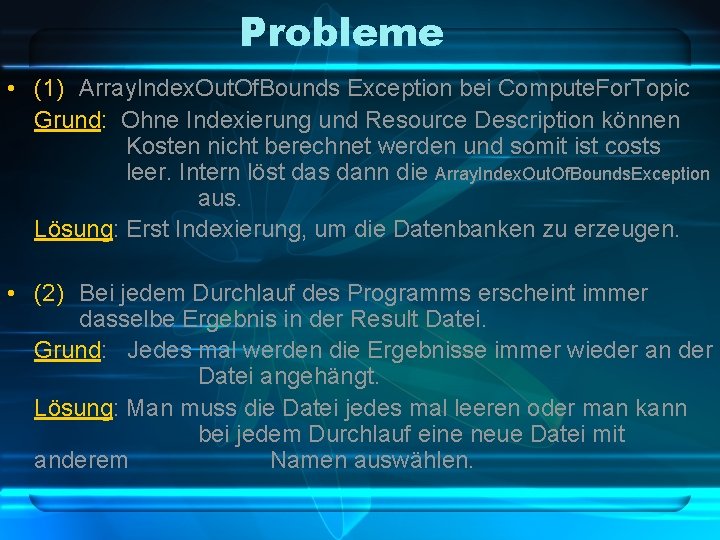 Probleme • (1) Array. Index. Out. Of. Bounds Exception bei Compute. For. Topic Grund: