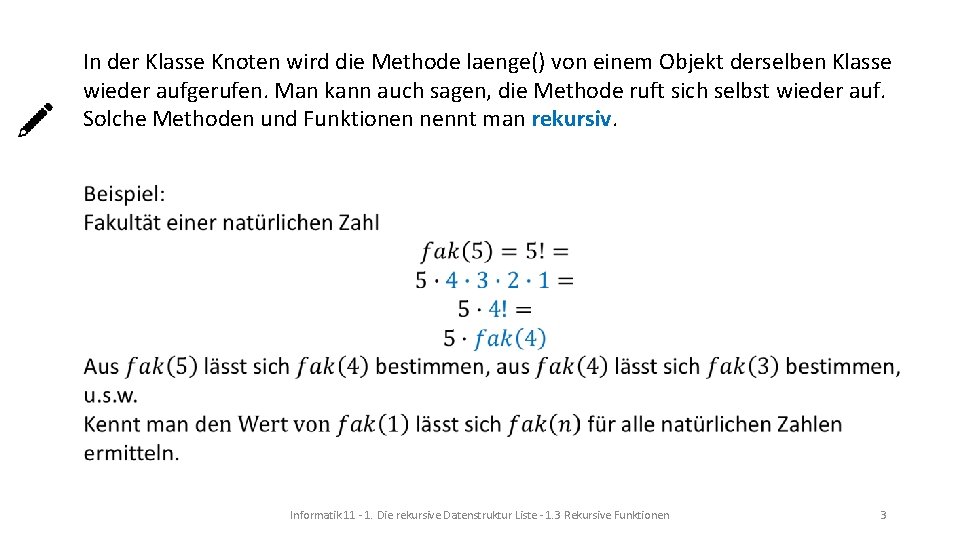 In der Klasse Knoten wird die Methode laenge() von einem Objekt derselben Klasse wieder