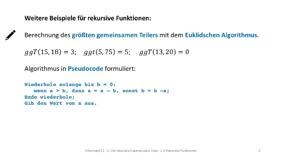 Informatik 11 - 1. Die rekursive Datenstruktur Liste - 1. 3 Rekursive Funktionen 8