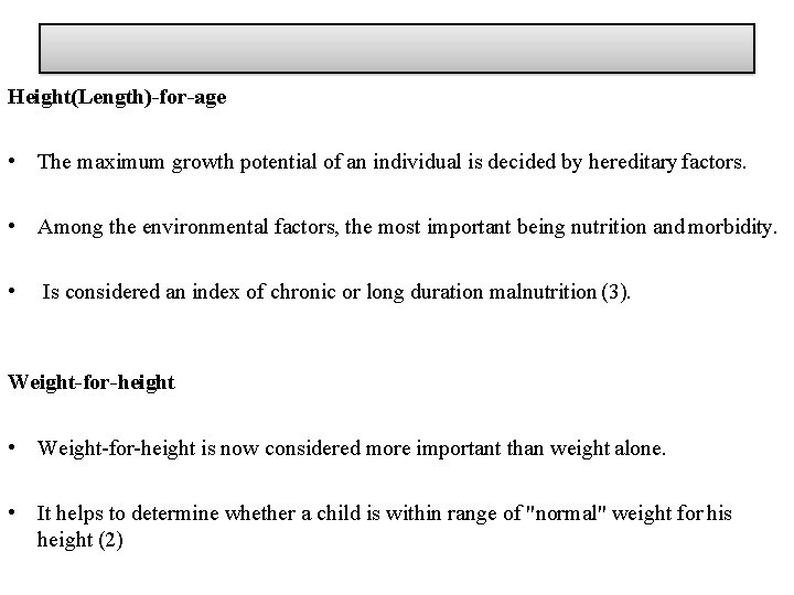 Height(Length)-for-age • The maximum growth potential of an individual is decided by hereditary factors.