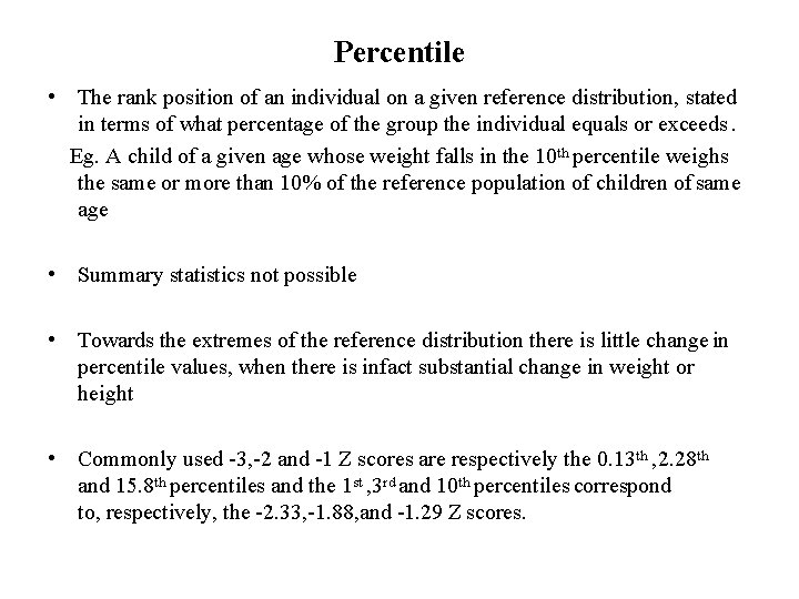 Percentile • The rank position of an individual on a given reference distribution, stated