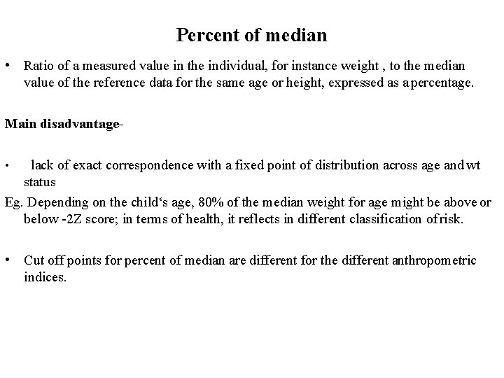 Percent of median • Ratio of a measured value in the individual, for instance