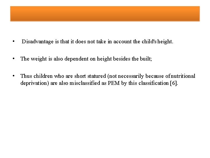  • Disadvantage is that it does not take in account the child's height.
