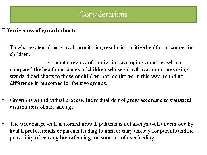 Considerations Effectiveness of growth charts: • To what exatent does growth monitoring results in