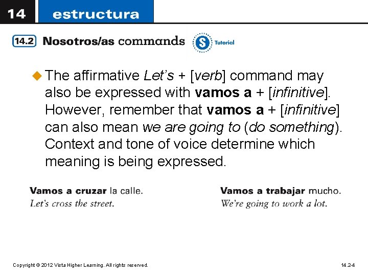 u The affirmative Let’s + [verb] command may also be expressed with vamos a