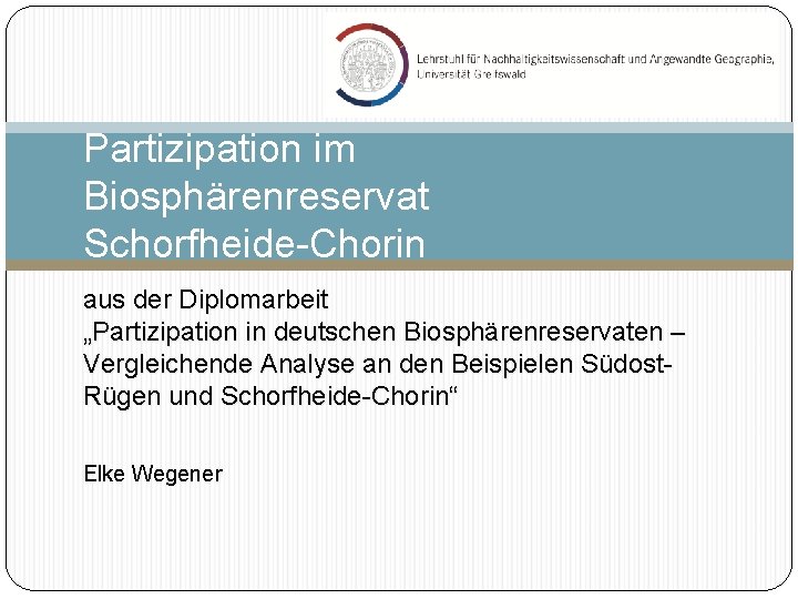 Partizipation im Biosphärenreservat Schorfheide-Chorin aus der Diplomarbeit „Partizipation in deutschen Biosphärenreservaten – Vergleichende Analyse