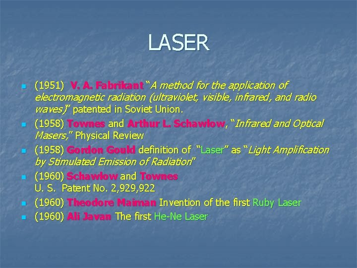 LASER n n n (1951) V. A. Fabrikant “A method for the application of