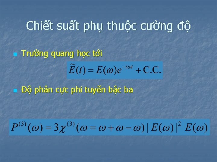 Chiết suất phụ thuộc cường độ n Trường quang học tới n Độ phân