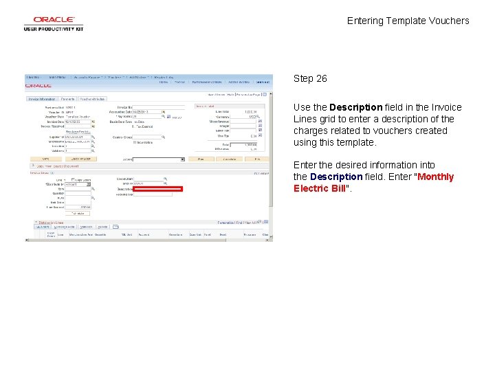 Entering Template Vouchers Step 26 Use the Description field in the Invoice Lines grid