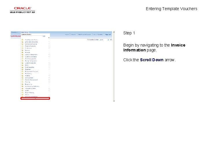Entering Template Vouchers Step 1 Begin by navigating to the Invoice Information page. Click