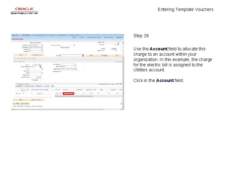 Entering Template Vouchers Step 28 Use the Account field to allocate this charge to