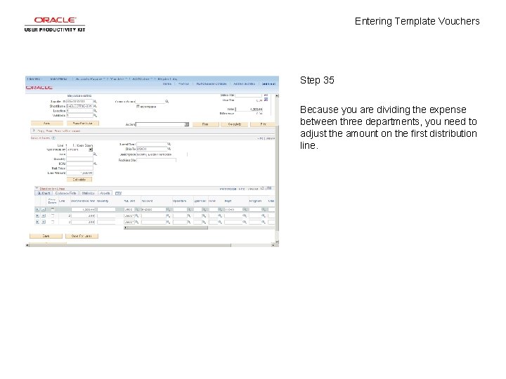 Entering Template Vouchers Step 35 Because you are dividing the expense between three departments,