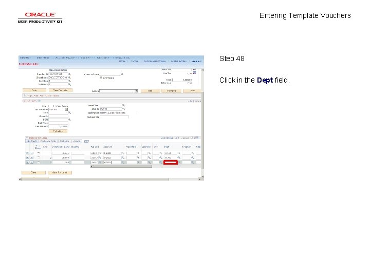 Entering Template Vouchers Step 48 Click in the Dept field. 