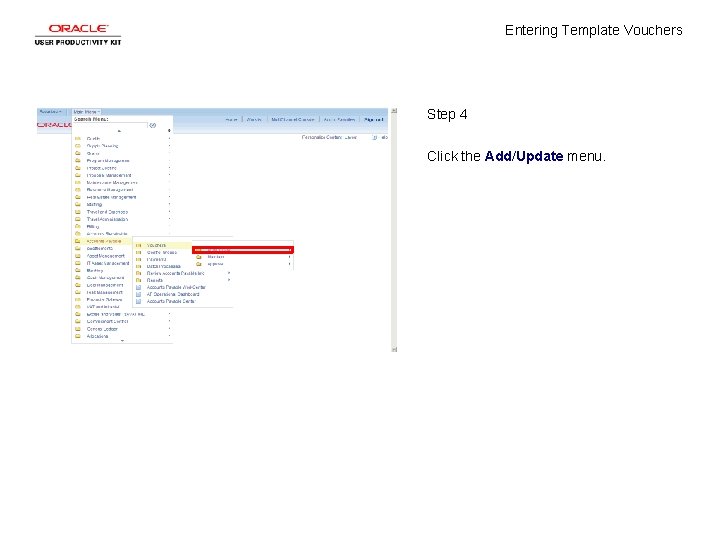 Entering Template Vouchers Step 4 Click the Add/Update menu. 