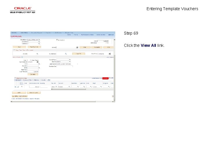 Entering Template Vouchers Step 69 Click the View All link. 