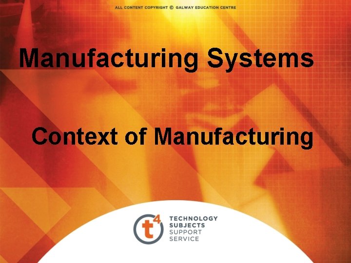 Manufacturing Systems Context of Manufacturing 