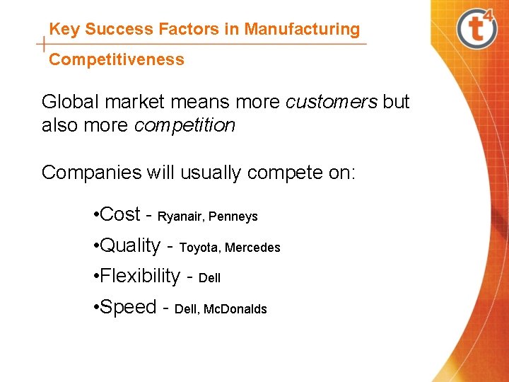 Key Success Factors in Manufacturing Competitiveness Global market means more customers but also more