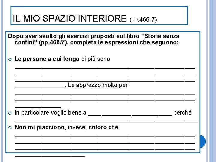 IL MIO SPAZIO INTERIORE (PP. 466 -7) Dopo aver svolto gli esercizi proposti sul