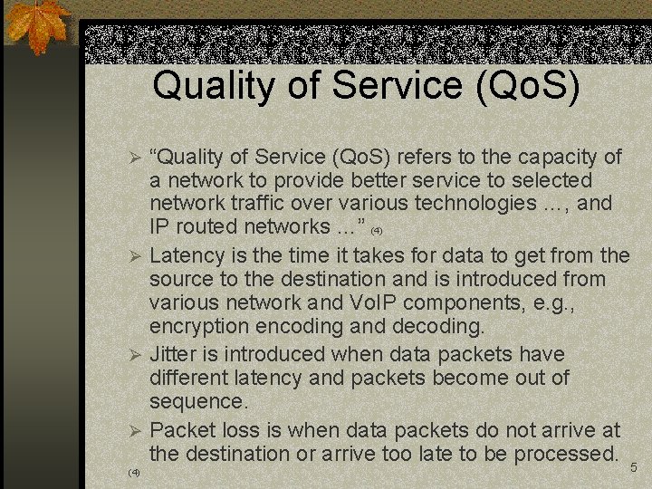 Quality of Service (Qo. S) “Quality of Service (Qo. S) refers to the capacity