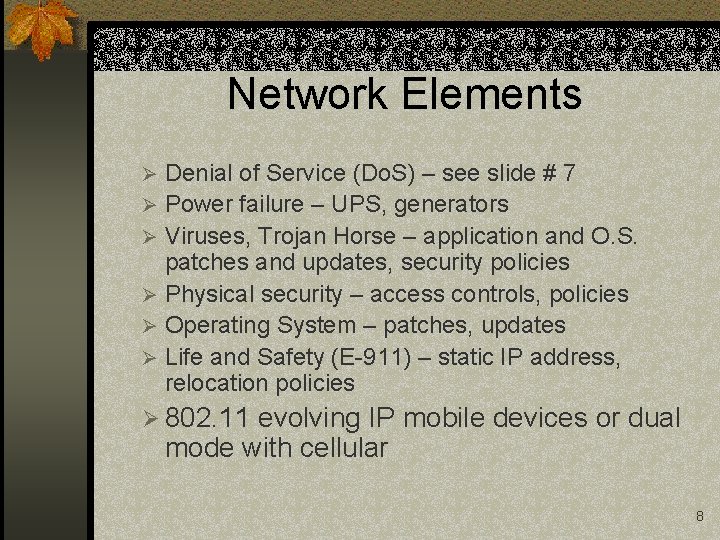 Network Elements Denial of Service (Do. S) – see slide # 7 Ø Power