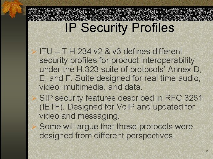 IP Security Profiles Ø ITU – T H. 234 v 2 & v 3