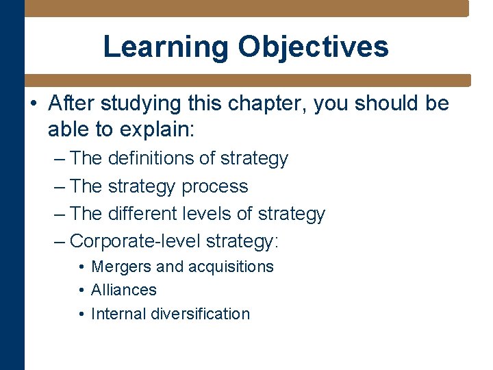 Learning Objectives • After studying this chapter, you should be able to explain: –