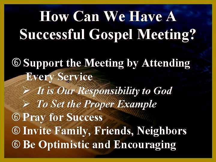 How Can We Have A Successful Gospel Meeting? Support the Meeting by Attending Every
