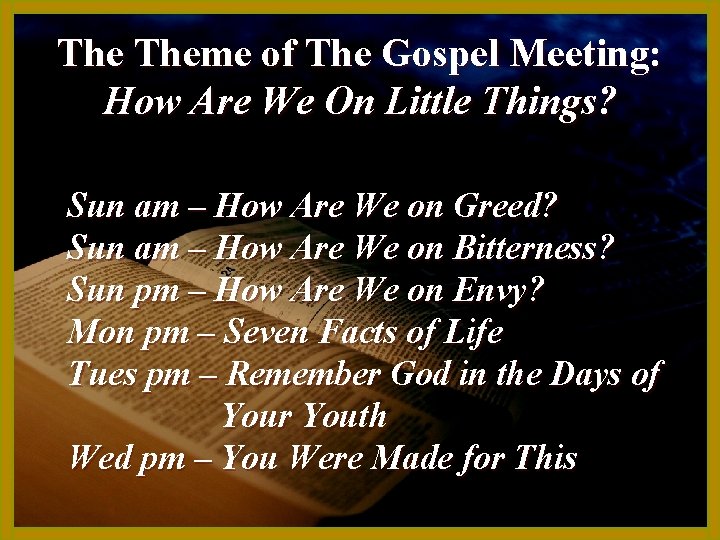 The Theme of The Gospel Meeting: How Are We On Little Things? Sun am