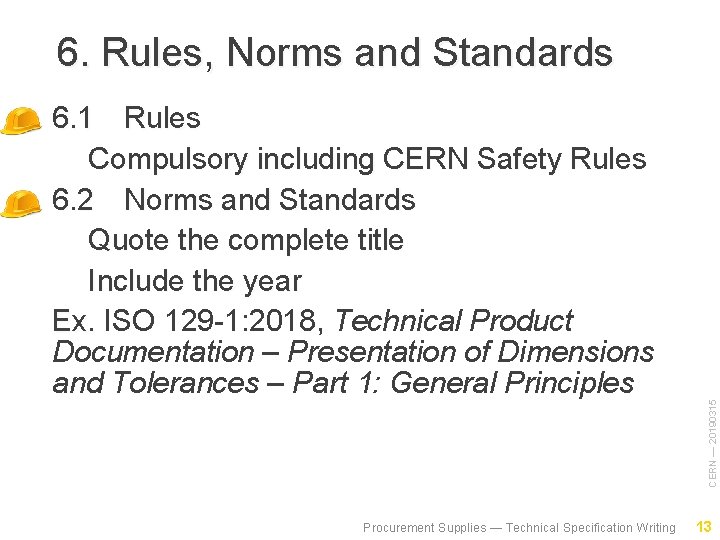 6. Rules, Norms and Standards CERN — 20190315 6. 1 Rules Compulsory including CERN