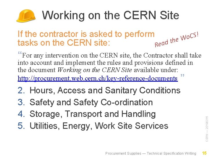 Working on the CERN Site ! If the contractor is asked to perform S