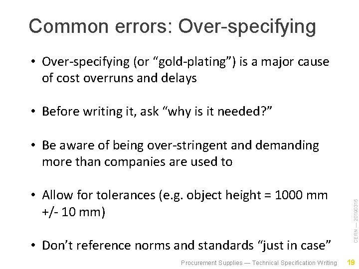 Common errors: Over-specifying • Over-specifying (or “gold-plating”) is a major cause of cost overruns