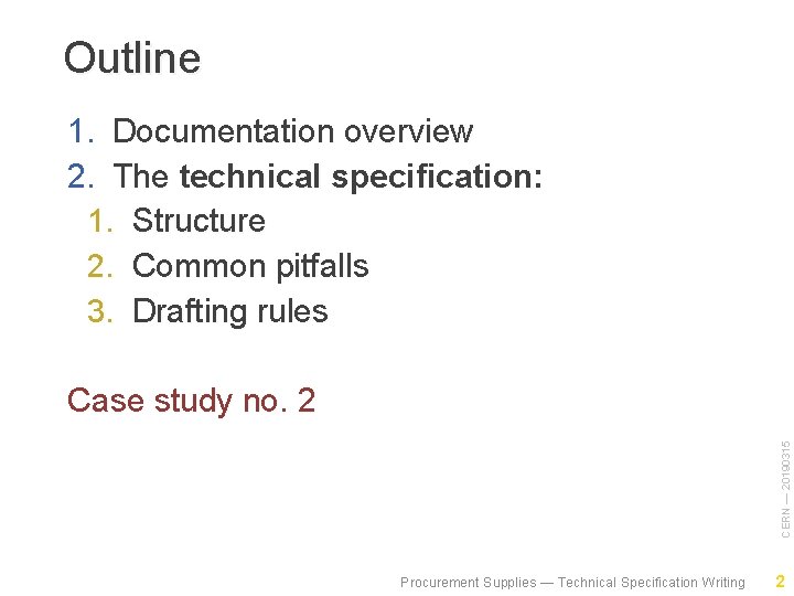 Outline 1. Documentation overview 2. The technical specification: 1. Structure 2. Common pitfalls 3.