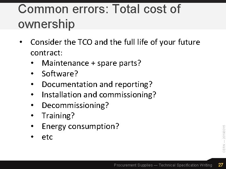  • Consider the TCO and the full life of your future contract: •