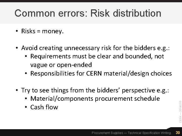 Common errors: Risk distribution • Risks = money. • Try to see things from