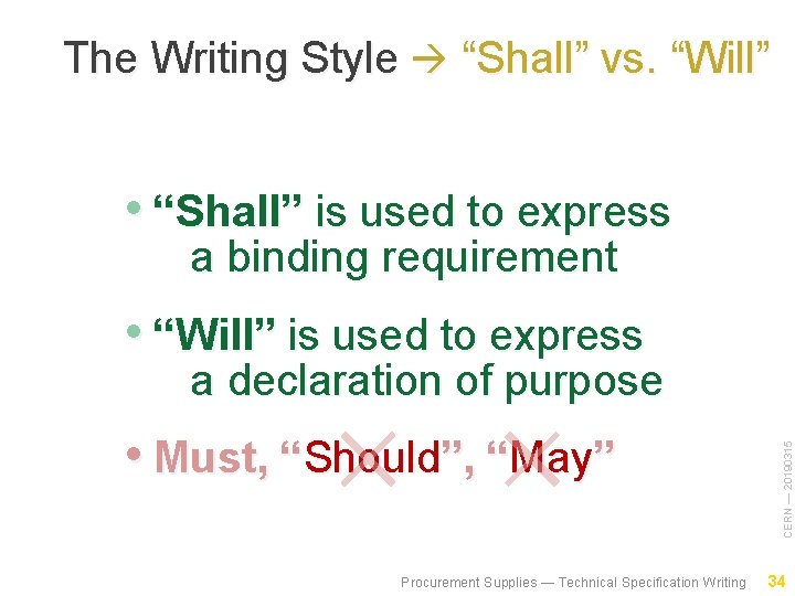 The Writing Style “Shall” vs. “Will” • “Shall” is used to express a binding