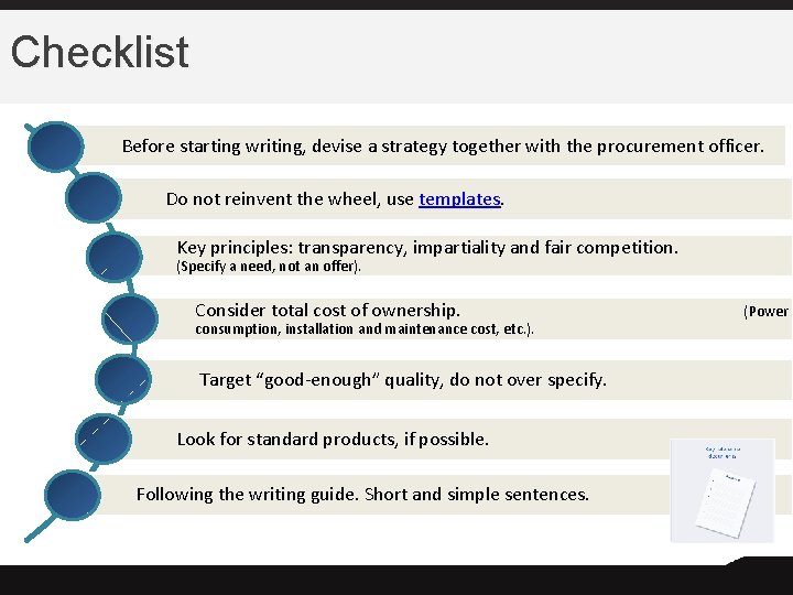 Checklist Before starting writing, devise a strategy together with the procurement officer. Do not