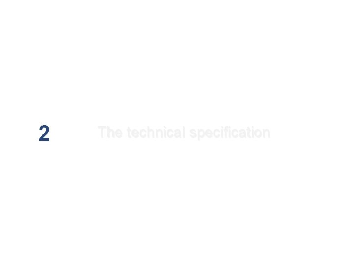 2 The technical specification 
